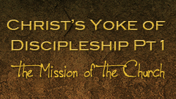Christ's Yoke of Discipleship Pt 1